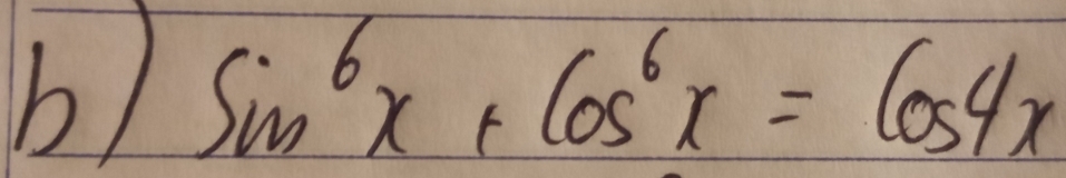 sin^6x+cos^6x=cos 4x