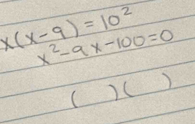 x(x-9)=10^2
x^2-9x-100=0
()( =frac 