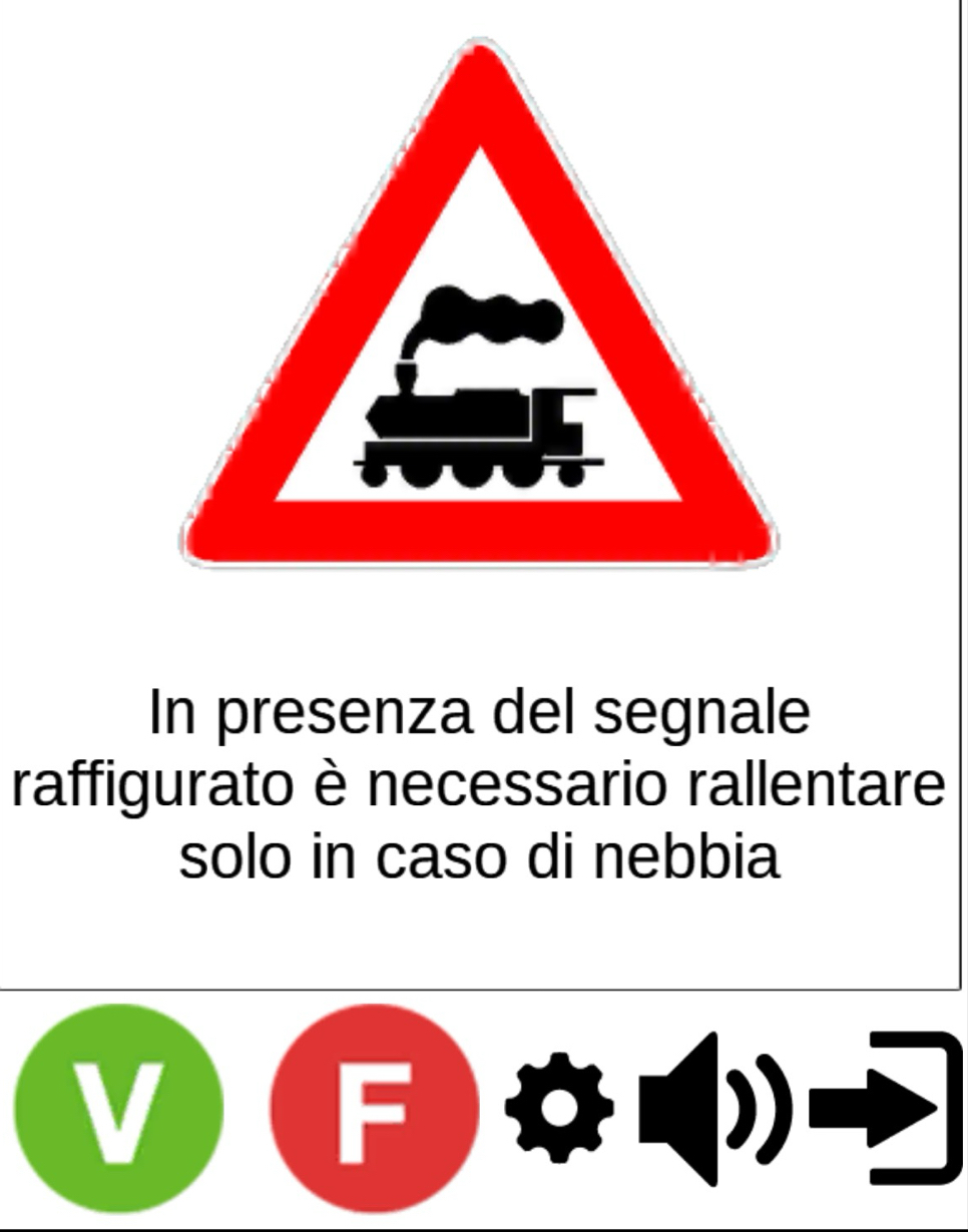 In presenza del segnale 
raffigurato è necessario rallentare 
solo in caso di nebbia