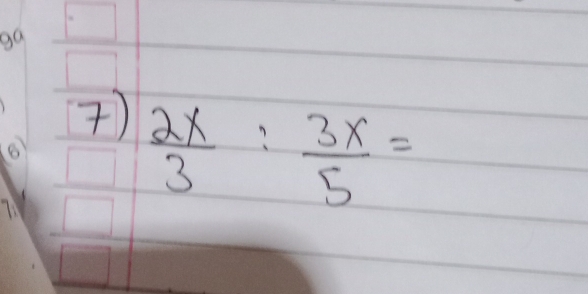 ga 
)  2x/3 : 3x/5 =