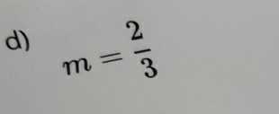 m= 2/3 