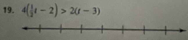 4( 1/2 t-2)>2(t-3)