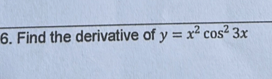 Find the derivative of y=x^2cos^23x