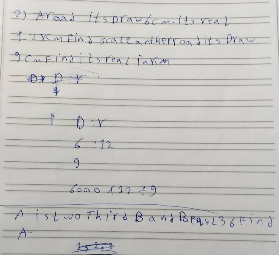 Araad itsprawbcm. its real
I2Kmfind scaleantherroad its praw
g cmFind its real invi
 p/q :r
D:r
6:12
g
6000* 12/ 9
A istwo Third Band BequL3 6 Find
A