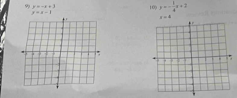 y=-x+3 10) y=- 1/4 x+2
y=x-1
x=4