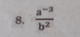  (a^(-3))/b^2 