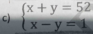 beginarrayl x+y=52 x-y=1endarray.