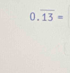 0.overline 13=