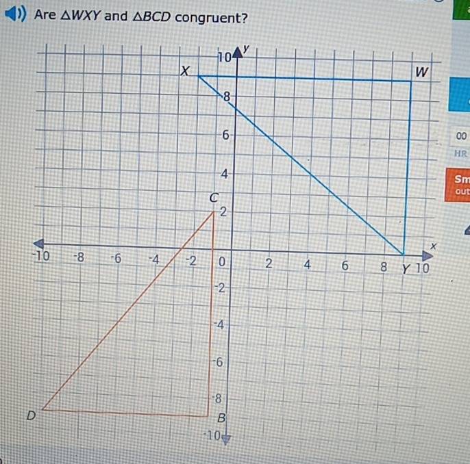 Are △ WXY and △ BCD
00 
HR 
Sm 
out