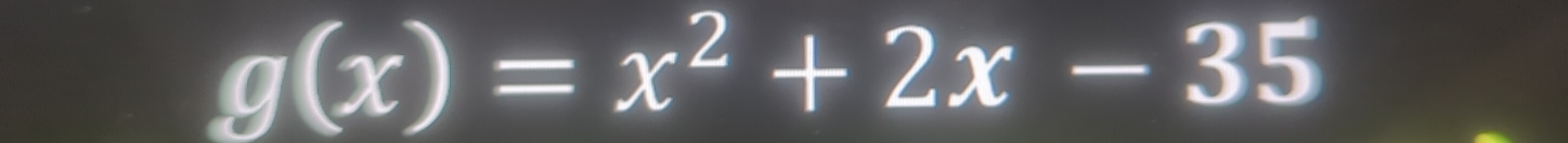 g(x)=x^2+2x-35