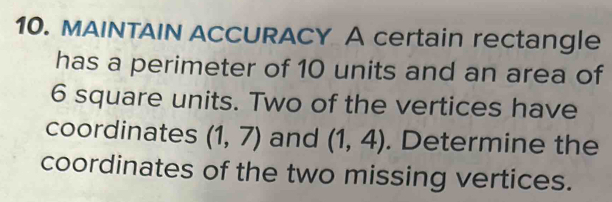 Solved: MAINTAIN ACCURACY A certain rectangle has a perimeter of 10 ...