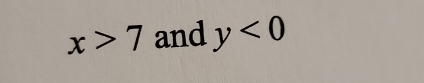 x>7 and y<0</tex>