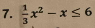  1/3 x^2-x≤ 6