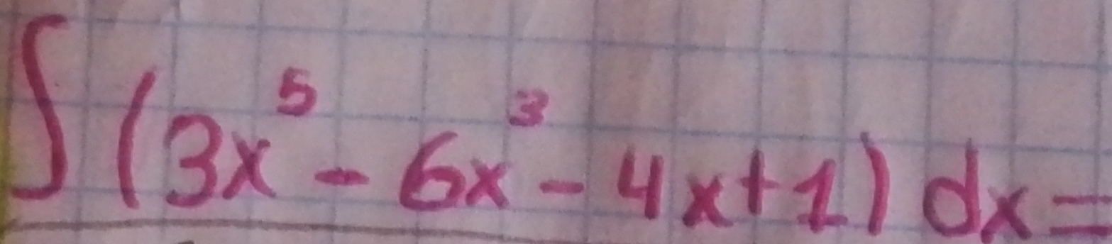 ∈t (3x^5-6x^3-4x+1)dx=