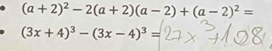 (a+2)^2-2(a+2)(a-2)+(a-2)^2=
(3x+4)^3-(3x-4)^3=