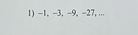 -1, −3, −9, −27, ...