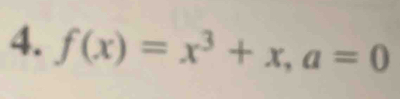 f(x)=x^3+x, a=0