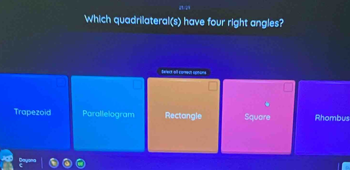 Which quadrilateral(s) have four right angles?
Select all carrect options
Trapezoid Parallelogram Rectangie Square Rhombus