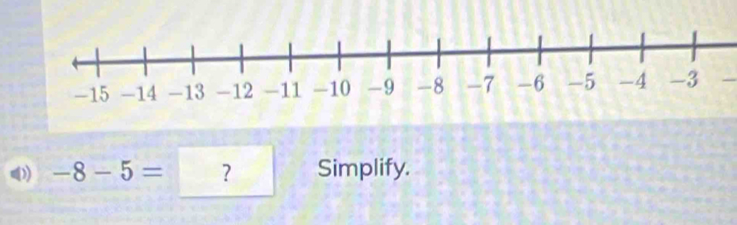 -8-5= ？ Simplify.