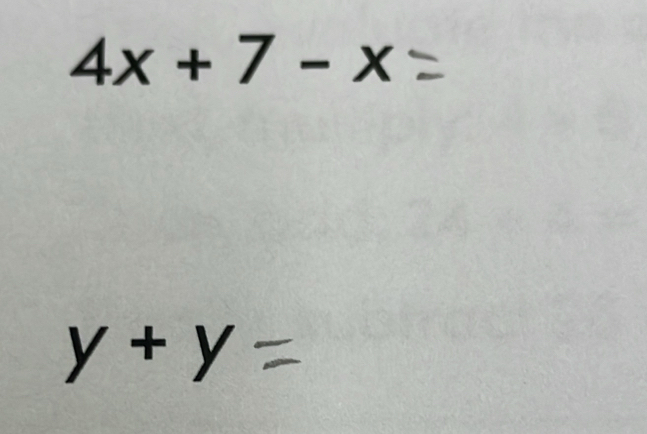 4x+7-x
y+y