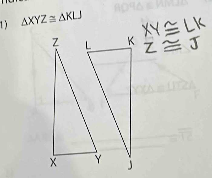 △ XYZ≌ △ KLJ
∠