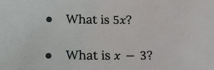 What is 5x? 
What is x-3 ?