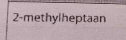 2-methylheptaan