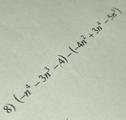 (-n^4-3n^3-4)-(-4n^2+3n^4-5n^3)
8)