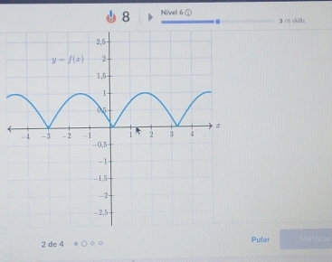 Nivel 6 ①
3 /6 skills
2 de 4 Pular