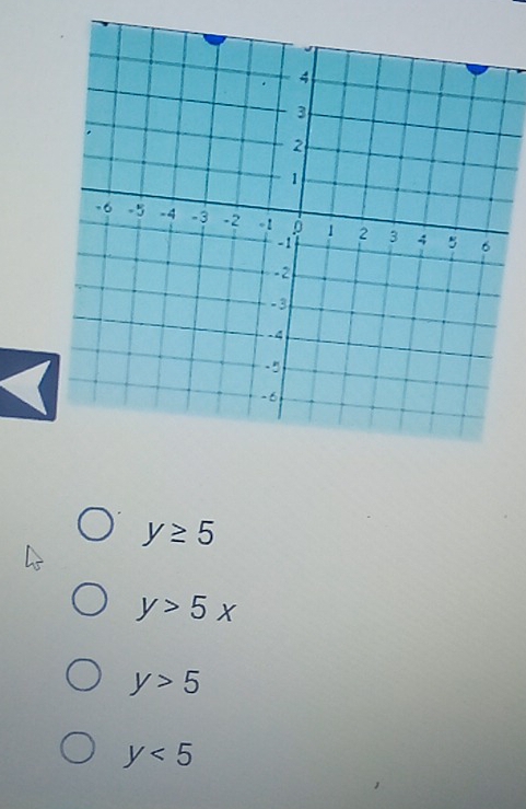 y≥ 5
y>5x
y>5
y<5</tex>