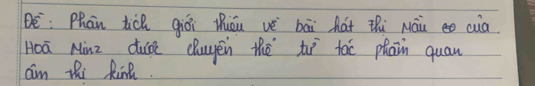 De: Phan tich qiói ǒuóu vè bāi há thi Náu cua. 
Hoa Ninz duò chuyen thē tì tao phain quan 
am thi kin.