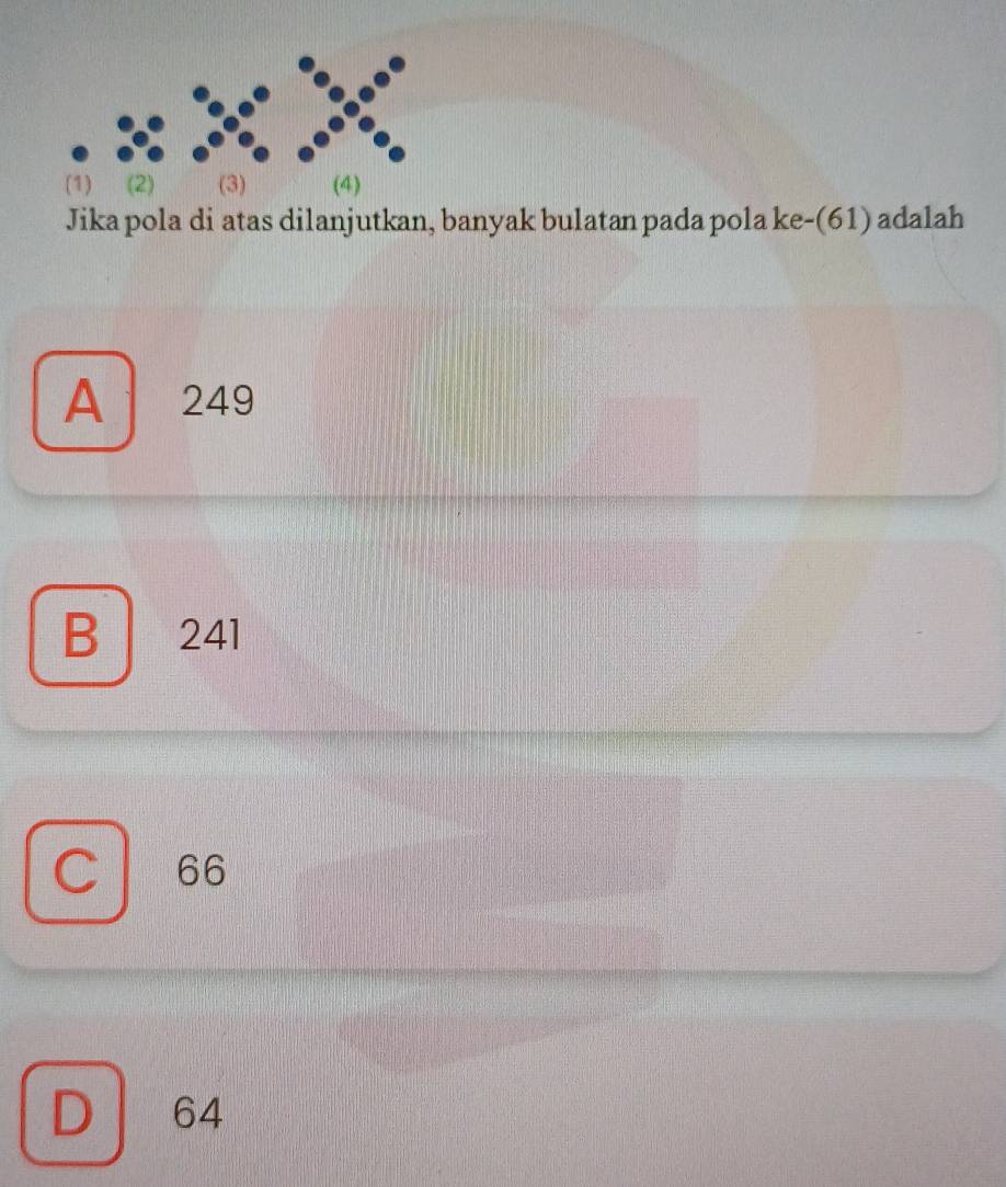 Jika pola di atas dilanjutkan, banyak bulatan pada pola ke -(61) adalah
A ₹249
B 241
C 66
D 64