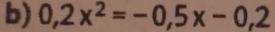 0,2x^2=-0,5x-0,2