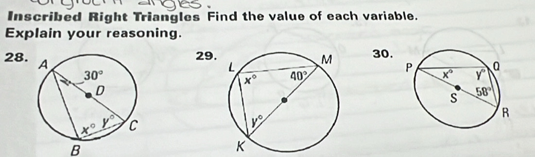 Inscribed Right Triangles Find the value of each variable.
Explain your reasoning.
29.30.
28.
B