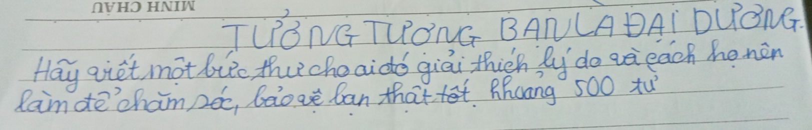 TUONG TUONG BANLADAI DUONG 
Hay qiet mot bie thucheaido qiái thich ly do qà each he nàn 
Ram oe cham póc, baoae Can that tet, Mhuang 500 tu