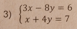 beginarrayl 3x-8y=6 x+4y=7endarray.