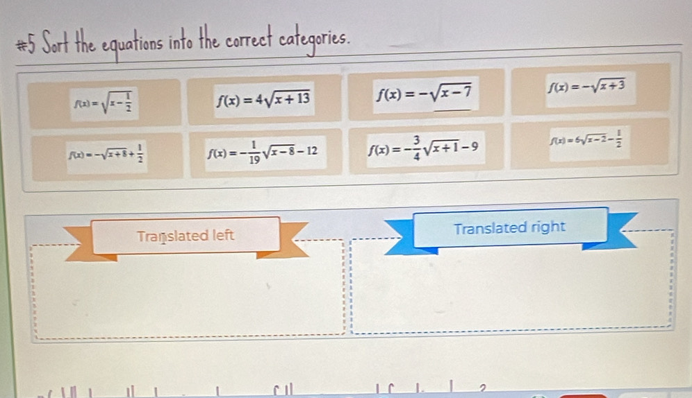 f(x)=sqrt(x-frac 1)2
f(x)=4sqrt(x+13) f(x)=-sqrt(x-7) f(x)=-sqrt(x+3)
f(x)=-sqrt(x+8)+ 1/2  f(x)=- 1/19 sqrt(x-8)-12 f(x)=- 3/4 sqrt(x+1)-9 f(x)=6sqrt(x-2)- 1/2 
Translated left Translated right