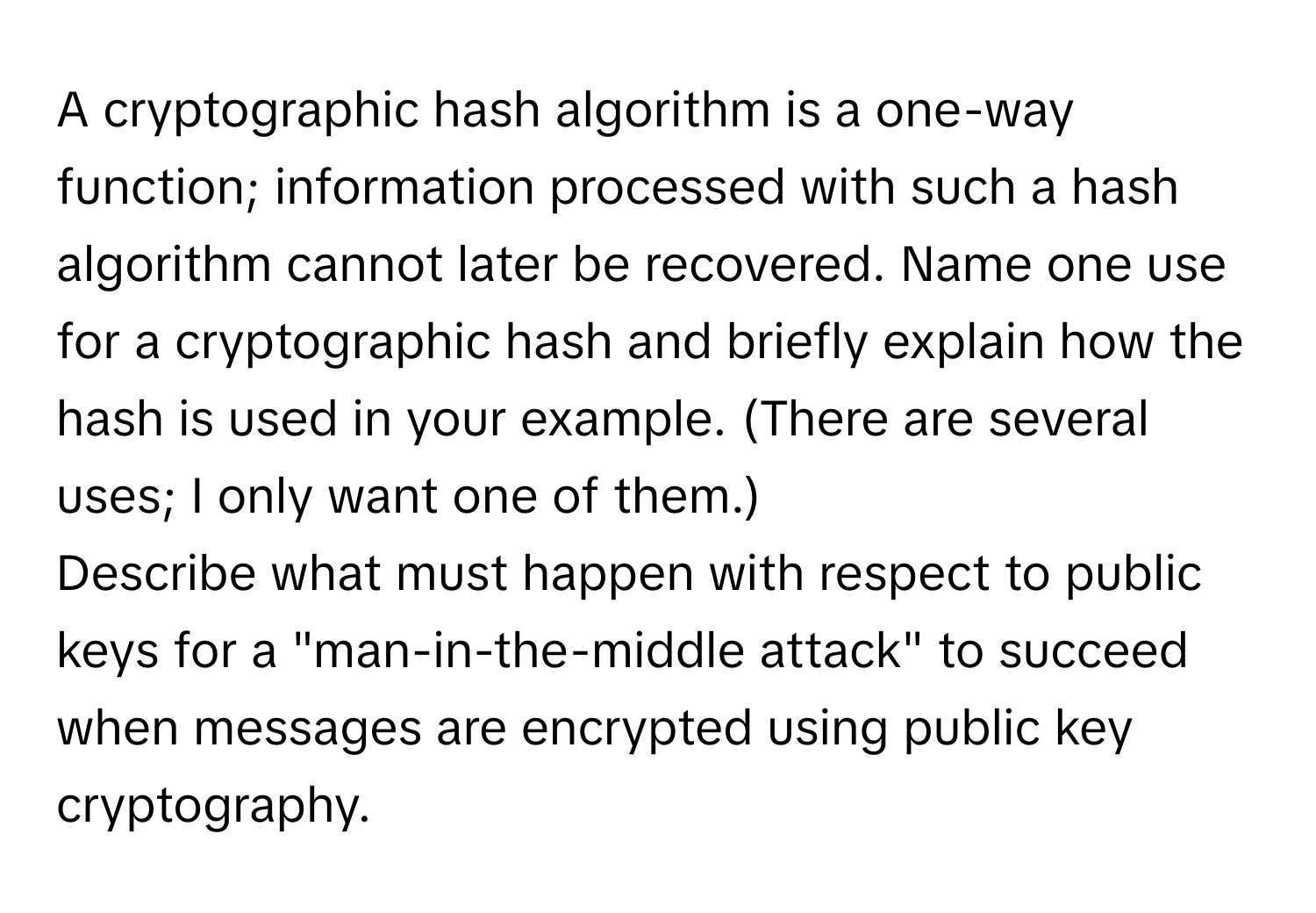 Solved: A cryptographic hash algorithm is a one-way function ...