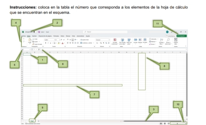 Instrucciones: coloca en la tabla el número que corresponda a los elementos de la hoja de cálculo 
que se encuentran en el esquema.
4
2
11 
Iiquad . H Ubrat - fral p h χ 
Rermution Daton t A D Comerario 
esestar Dispesición de plgina E. Crtar 
× × * Apoton tedo Caa a T feerer ' 
f Copler her mato L h cone 
comtinal y ontre 5 -  ___ ee .