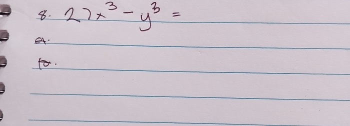 27x^3-y^3=. 
b.