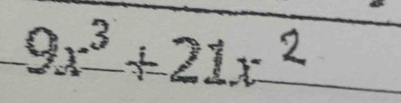 9x³ + 21x ²