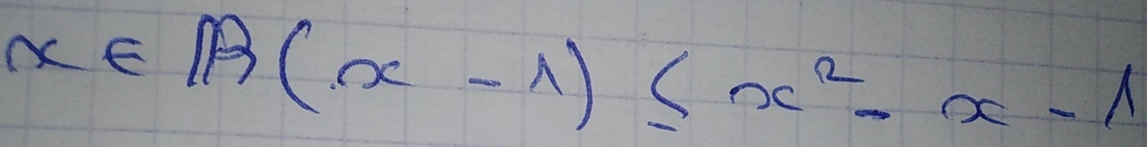 x∈ R(x-1)≤ x^2-x-1