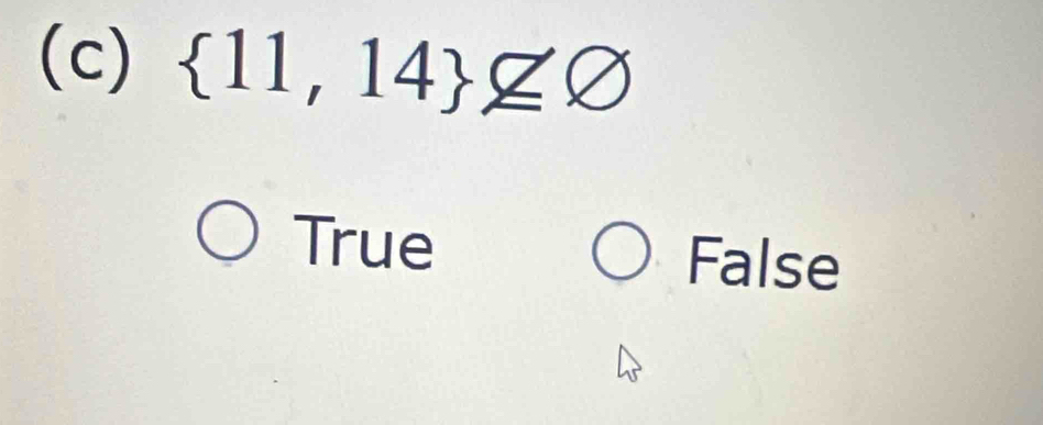  11,14 nsubseteq varnothing
True False