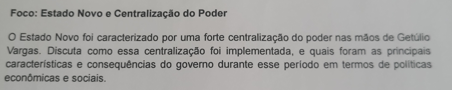 Foco: Estado Novo e Centralização do Poder O Estado Novo foi ...