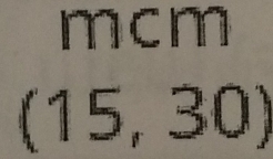 mcm
(15,30)