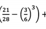 ( 21/28 -( 3/6 )^3)+