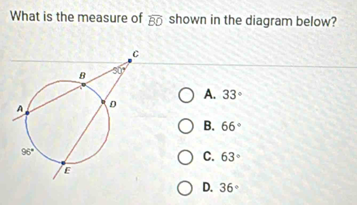 What is the measure of widehat BD shown in the diagram below?
A. 33°
B. 66°
C. 63°
D. 36°