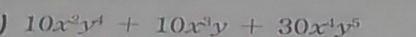 10x^2y^4+10x^3y+30x^4y^5