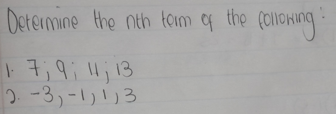 Deternine the rin term a the polloning
1.7; 9÷11j13
3. -3) -1)1) 3