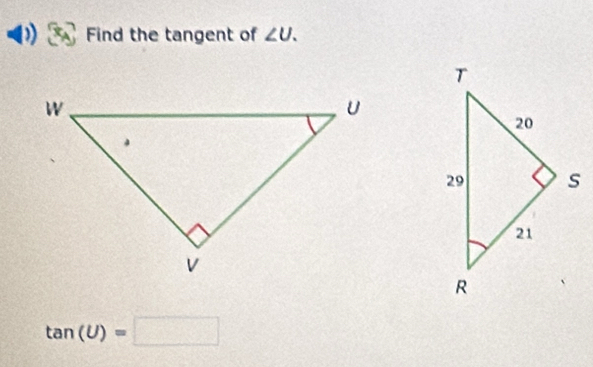 Find the tangent of ∠ U.
tan (U)=□